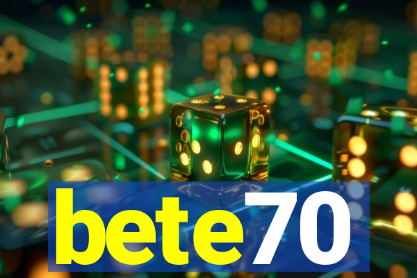 bete70