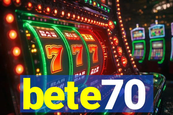 bete70