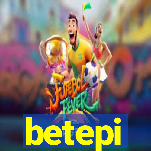 betepi