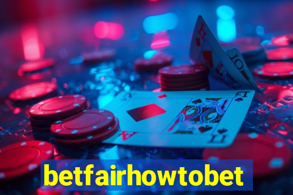 betfairhowtobet