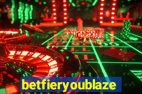 betfieryoublaze