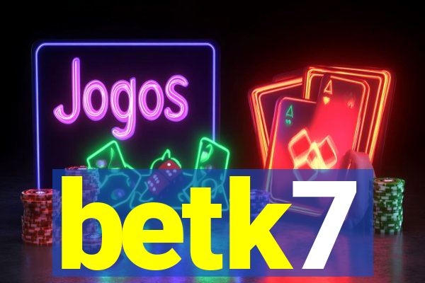 betk7