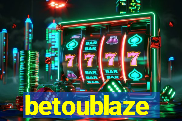 betoublaze
