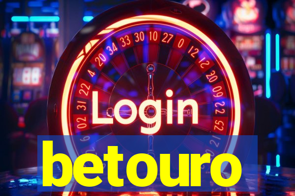 betouro