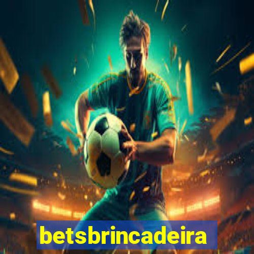 betsbrincadeira