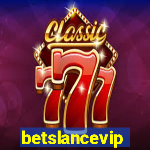 betslancevip