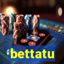 bettatu
