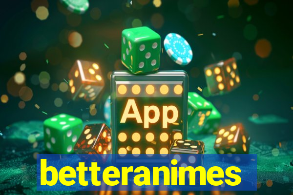 betteranimes