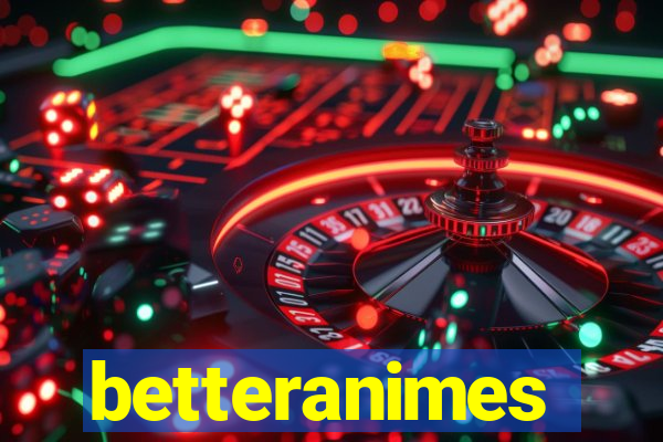 betteranimes