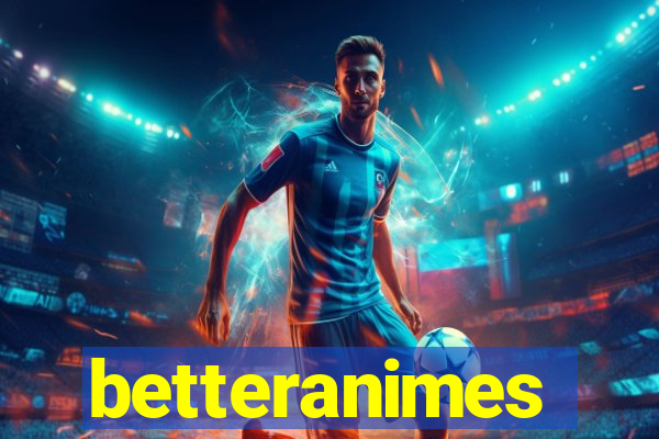 betteranimes