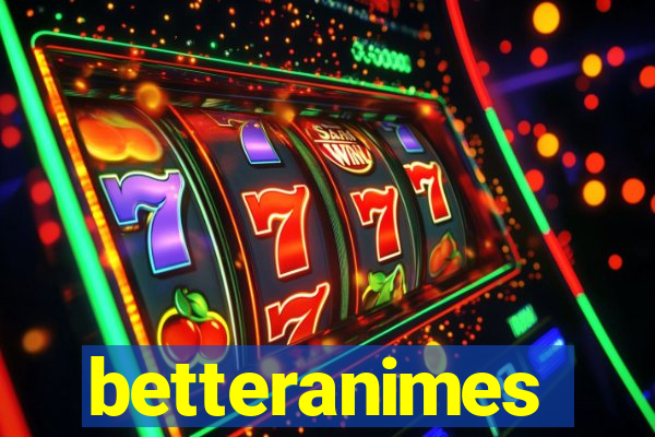 betteranimes