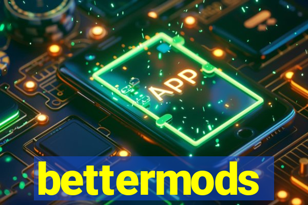 bettermods