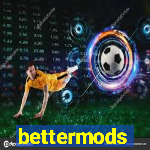 bettermods