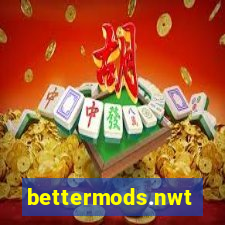 bettermods.nwt