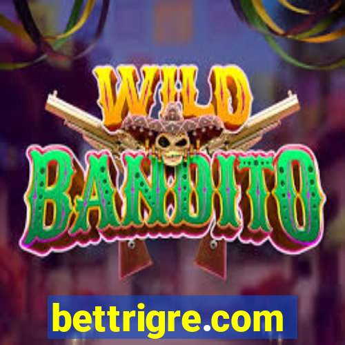 bettrigre.com