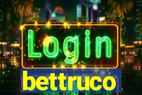 bettruco