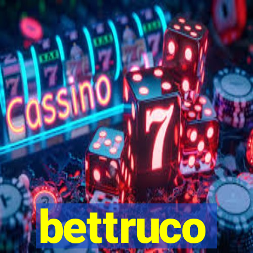 bettruco