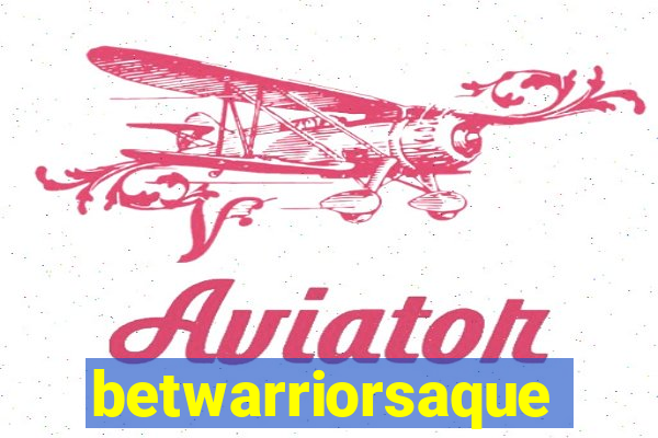 betwarriorsaque