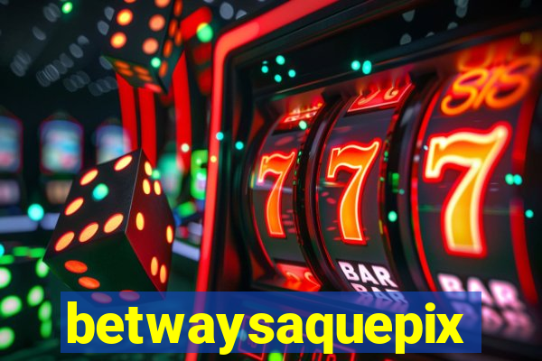 betwaysaquepix