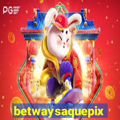betwaysaquepix