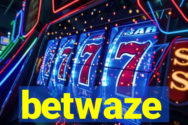 betwaze