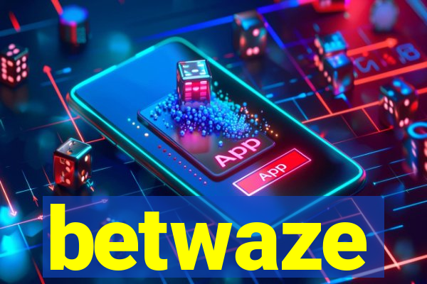 betwaze