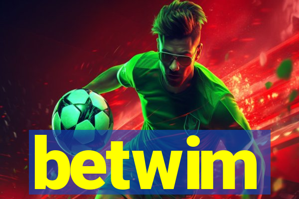 betwim