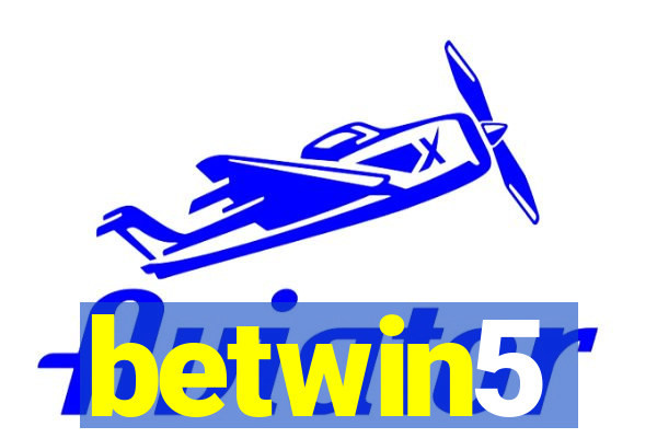 betwin5