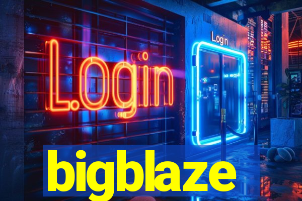 bigblaze
