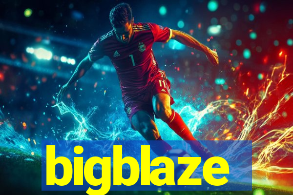 bigblaze