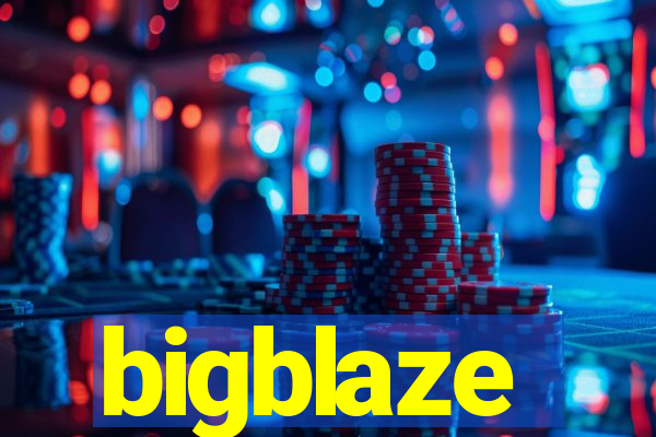bigblaze