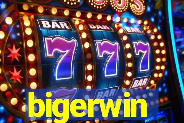 bigerwin