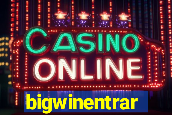 bigwinentrar