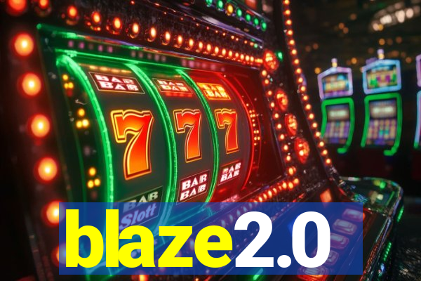 blaze2.0