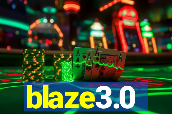 blaze3.0