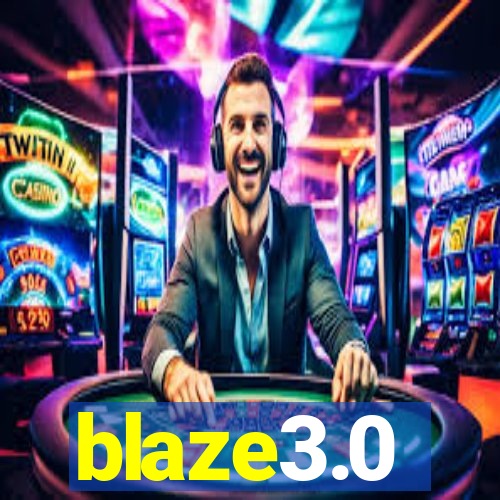 blaze3.0