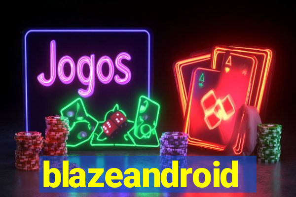 blazeandroid
