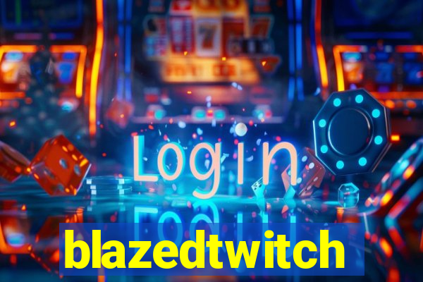 blazedtwitch