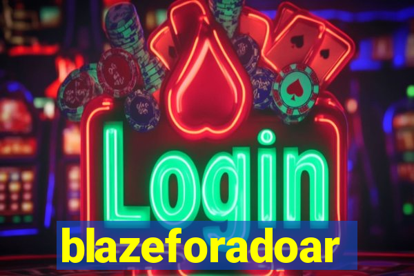 blazeforadoar