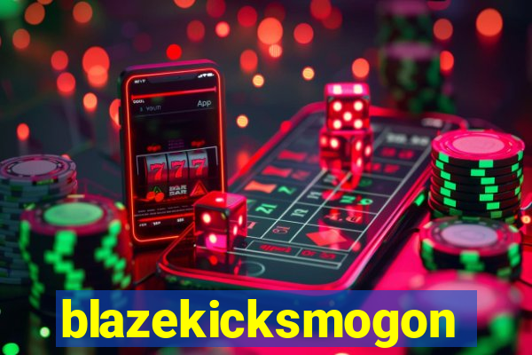 blazekicksmogon
