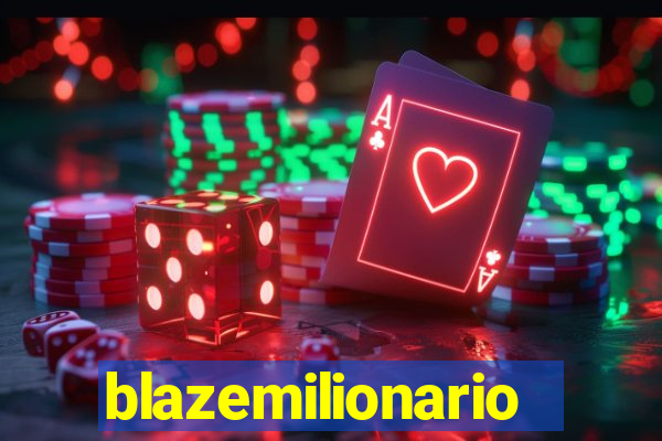 blazemilionario