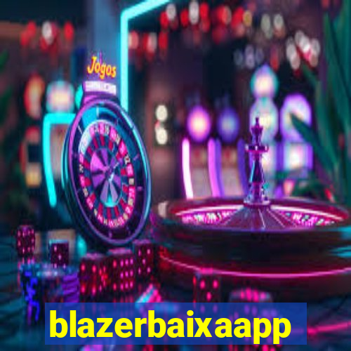 blazerbaixaapp