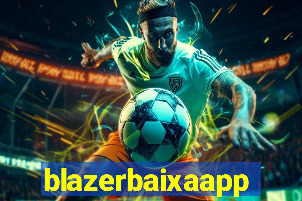 blazerbaixaapp