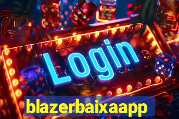blazerbaixaapp