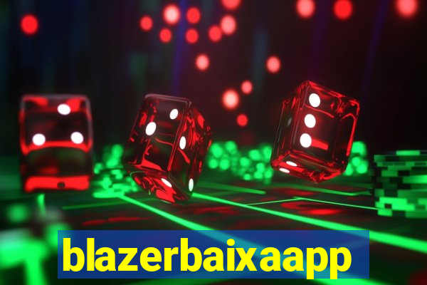 blazerbaixaapp