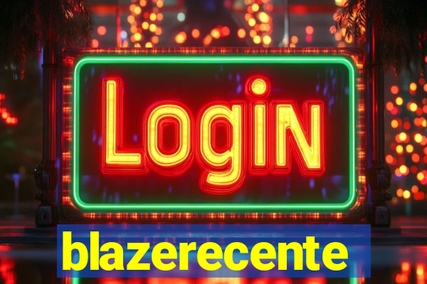 blazerecente