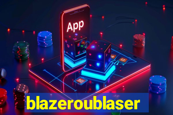blazeroublaser