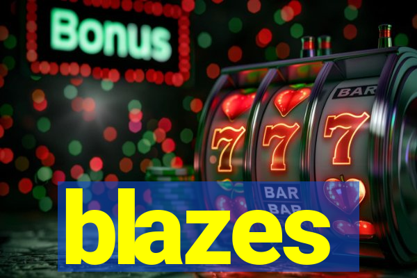 blazes