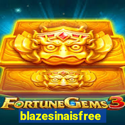 blazesinaisfree