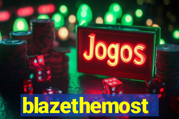 blazethemost